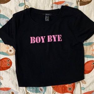 ⭐️“Boy Bye” Crop top
